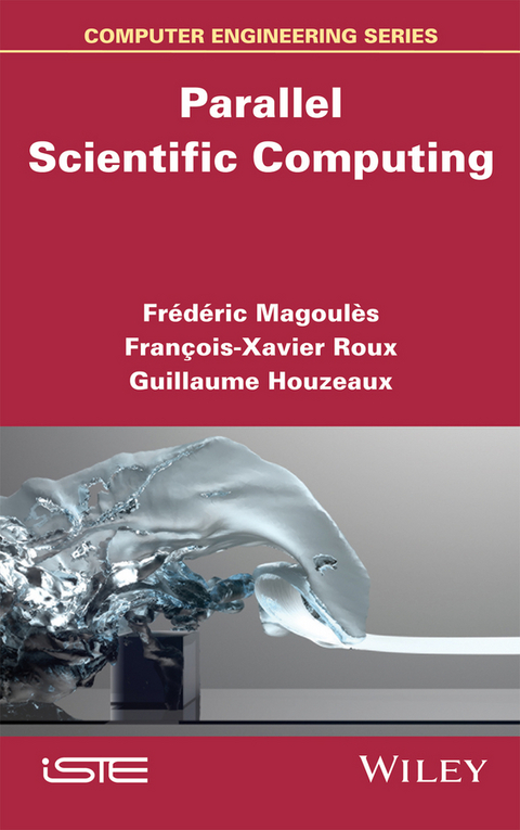 Parallel Scientific Computing - Frédéric Magoules, François-Xavier Roux, Guillaume Houzeaux