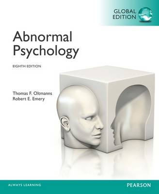 Abnormal Psychology, Global Edition -  Robert E. Emery,  Thomas F. Oltmanns