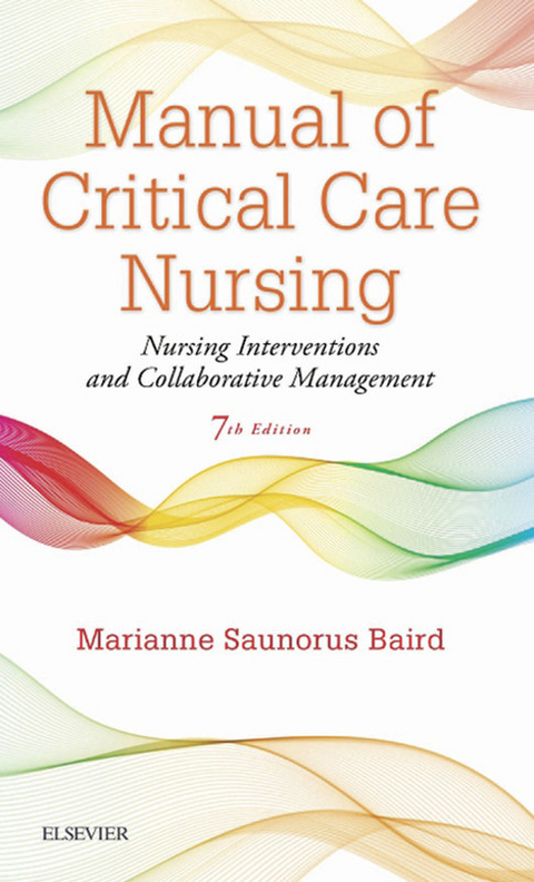 Manual of Critical Care Nursing - E-Book -  Marianne Saunorus Baird