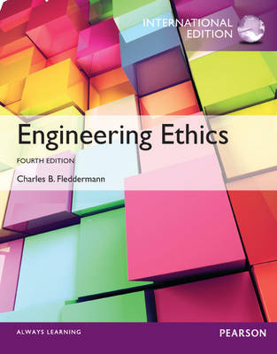 Engineering Ethics -  Charles B. Fleddermann