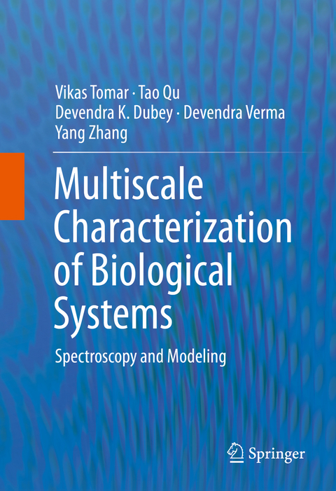 Multiscale Characterization of Biological Systems - Vikas Tomar, Tao Qu, Devendra K. Dubey, Devendra Verma, Yang Zhang