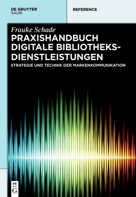 Praxishandbuch Digitale Bibliotheksdienstleistungen - Frauke Schade