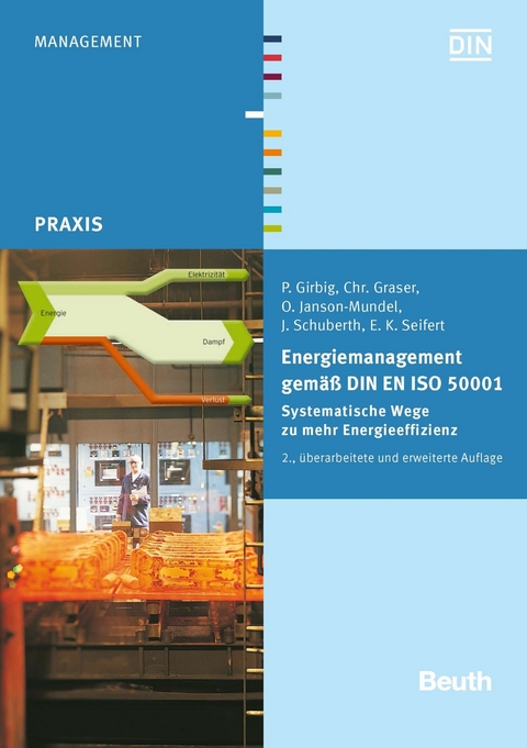 Energiemanagement gemäß DIN EN ISO 50001 -  P. Girbig,  Chr. Graser,  O. Janson-Mundel,  J. Schuberth,  E. K. Seifert