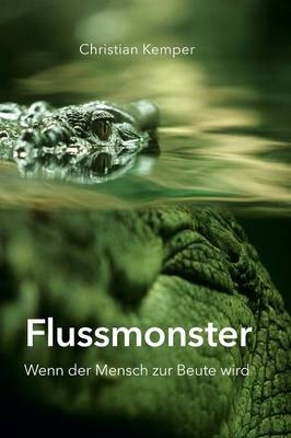 Flussmonster - Christian Kemper