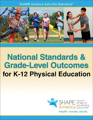 National Standards & Grade-Level Outcomes for K-12 Physical Education -  Shape America - Society of Health and Physical Educators