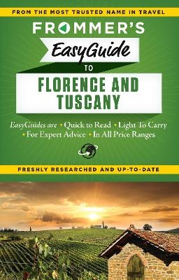 Frommer's EasyGuide to Florence and Tuscany - Stephen Brewer, Donald Strachan