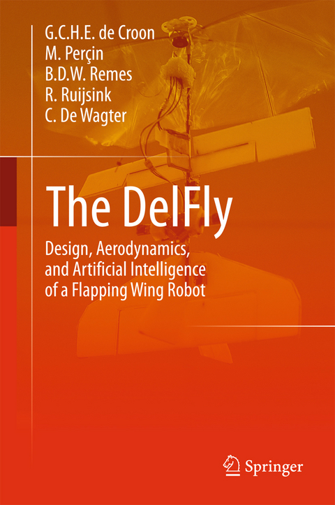 The DelFly - G.C.H.E. de Croon, M. Perçin, B.D.W. Remes, R. Ruijsink, C. De Wagter