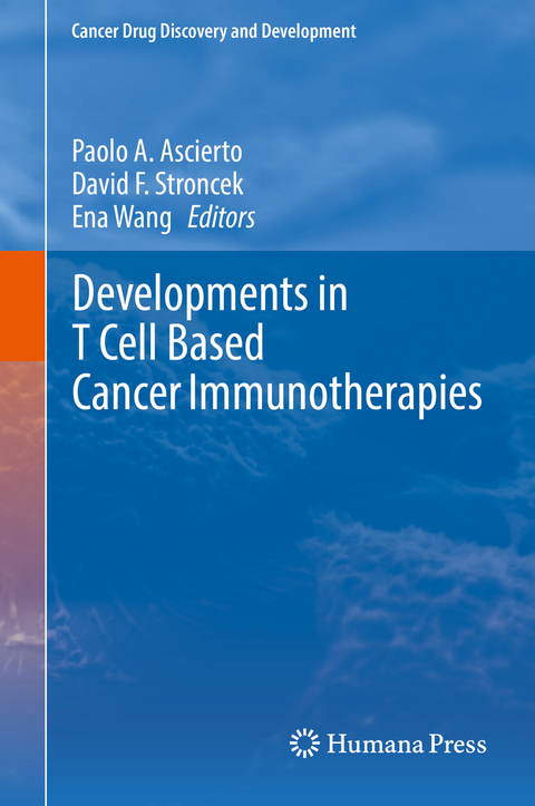 Developments in T Cell Based Cancer Immunotherapies - 