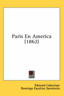 Paris En America (1862) - Edouard Laboulaye