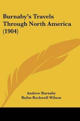 Burnaby's Travels Through North America (1904) - Andrew Burnaby