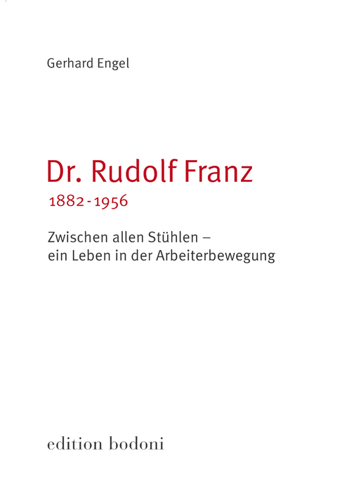 Dr. Rudolf Franz, 1882-1956 - Gerhard Engel