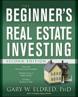 The Beginner's Guide to Real Estate Investing - Gary W. Eldred