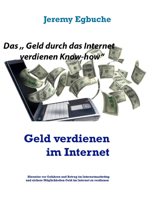 Geld verdienen im Internet -  Jeremy Egbuche