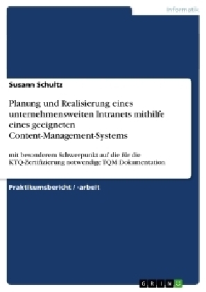 Planung und Realisierung eines unternehmensweiten Intranets mithilfe eines geeigneten Content-Management-Systems - Susann Schultz