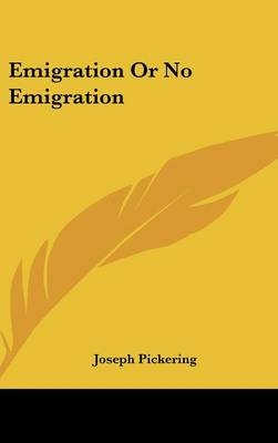 Emigration Or No Emigration - Joseph Pickering