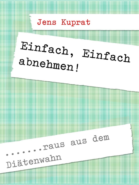 Einfach, Einfach abnehmen! -  Isabel Kuprat,  Jens Kuprat