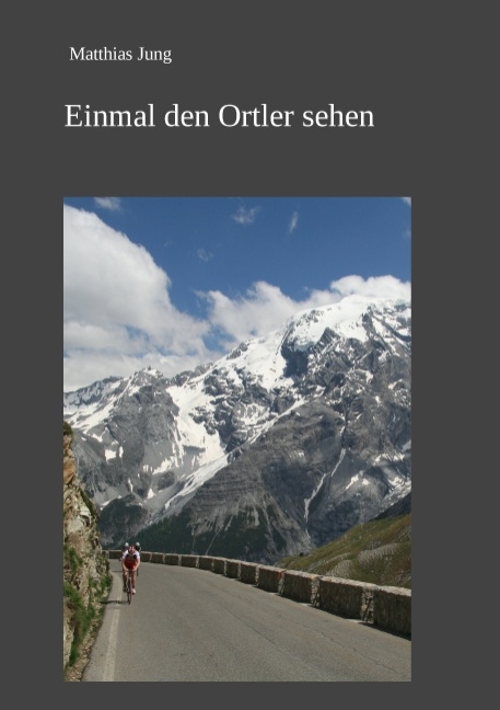 Einmal den Ortler sehen