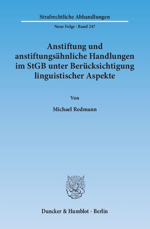 Anstiftung und anstiftungsähnliche Handlungen im StGB unter Berücksichtigung linguistischer Aspekte. - Michael Redmann