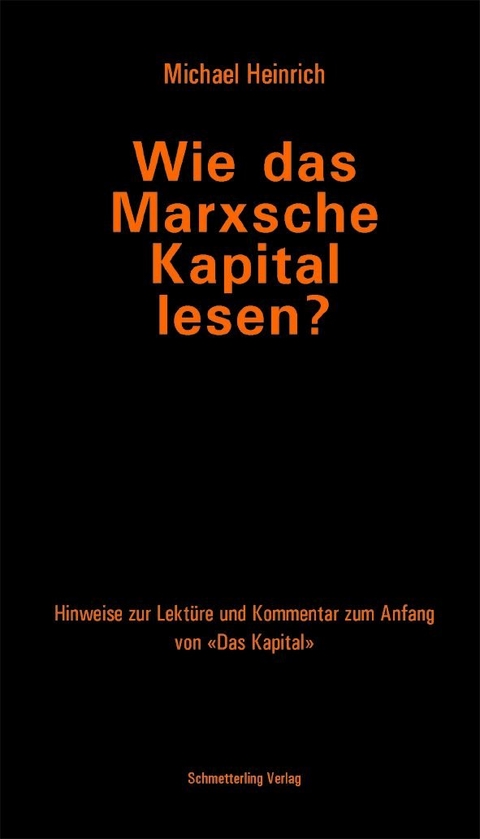 Wie das Marxsche "Kapital" lesen - Michael Heinrich