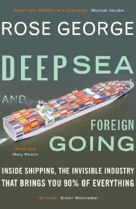 Deep Sea and Foreign Going - Rose George