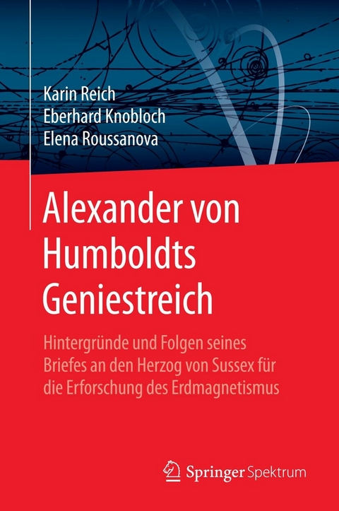 Alexander von Humboldts Geniestreich - Karin Reich, Eberhard Knobloch, Elena Roussanova