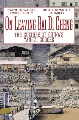 On Leaving Bai Di Cheng - Caroline Walker, Robert Shipley, Ruth Lor Malloy, Fu Kailin