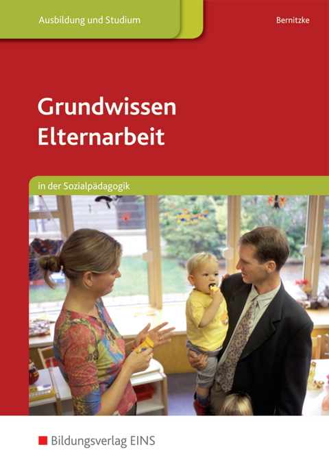 Grundwissen Elternarbeit - Fred Bernitzke