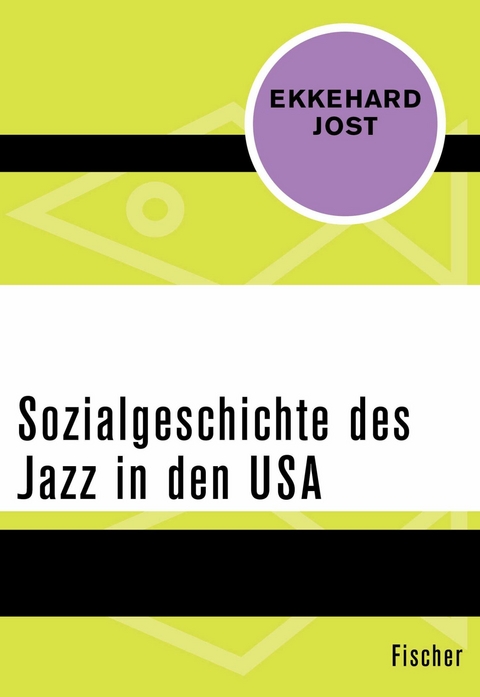 Sozialgeschichte des Jazz in den USA -  Ekkehard Jost