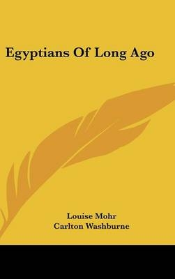 Egyptians of Long Ago - Louise Mohr