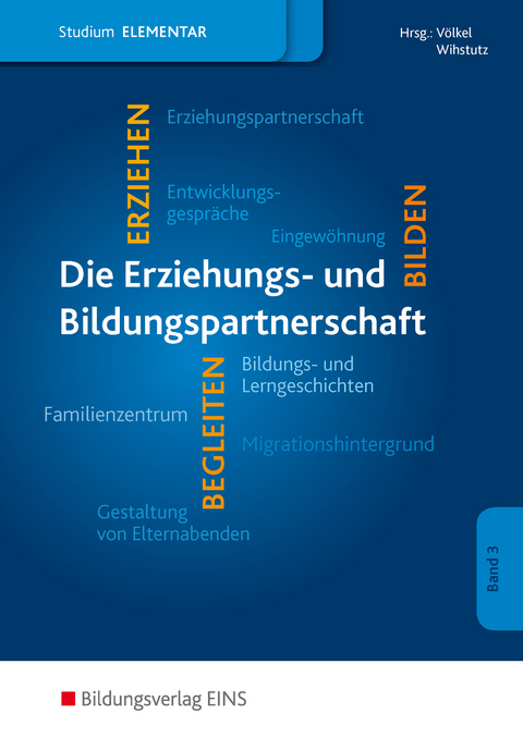 Erziehungs- und Bildungspartnerschaft im Elementarbereich - Annette Hautumm, Sabine Jungk, Katharina Klaudy, Hartmut Kupfer, Ulrike Labuhn, Juliana Schiwarov, Sybille Stöbe-Blossey, Petra Völkel, Anne Wihstutz, Katja Braukhane, Christiane Ehmann