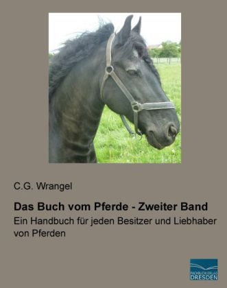 Das Buch vom Pferde - Zweiter Band - C. G. Wrangel