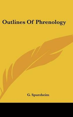 Outlines Of Phrenology - G Spurzheim