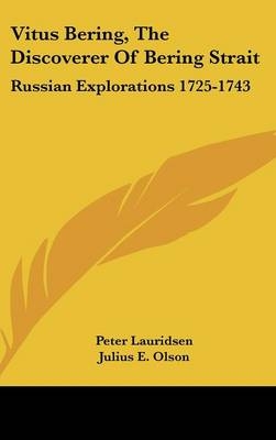 Vitus Bering, The Discoverer Of Bering Strait - Peter Lauridsen