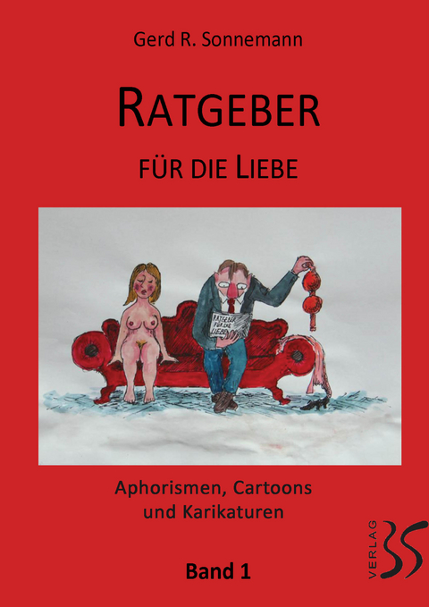 Ratgeber für die Liebe - Galle mit Herz - Gerd R. Sonnemann