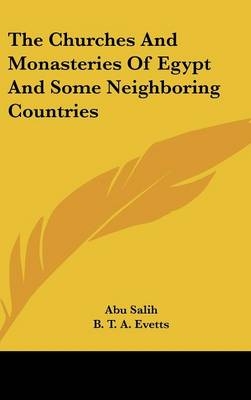 The Churches And Monasteries Of Egypt And Some Neighboring Countries - Abu Salih