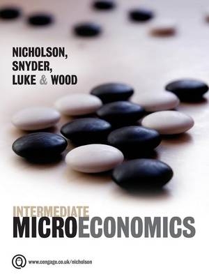 Intermediate Microeconomics B&W - Michael Wood, Walter Nicholson, Christopher Snyder, Peter Luke