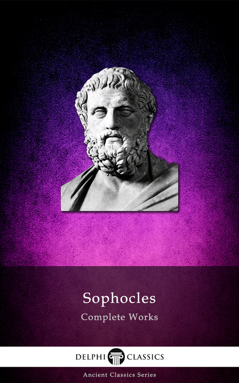 Delphi Complete Works of Sophocles (Illustrated) - Sophocles Sophocles