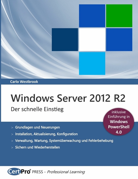 Windows Server 2012 R2 - Der schnelle Einstieg - Carlo Westbrook