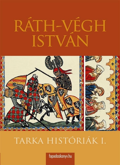 Tarka históriák I. rész - István Ráth-Végh