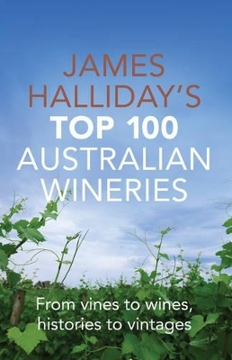 James Halliday's Top 100 Australian Wineries - James Halliday