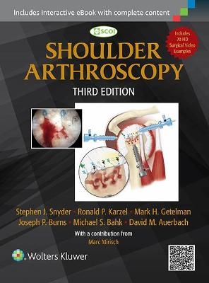 Shoulder Arthroscopy - Stephen J. Snyder, Michael Bahk, Joseph Burns, Mark Getelman, Ronald Karzel