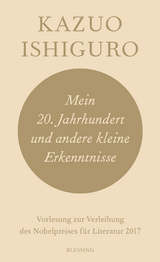 Mein 20. Jahrhundert und andere kleine Erkenntnisse -  Kazuo Ishiguro