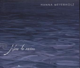 How To Swim, 1 Audio-CD - Hanna Meyerholz