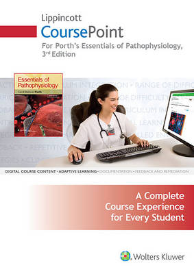 Lippincott Coursepoint for Essentials of Pathophysiology - Carol Porth