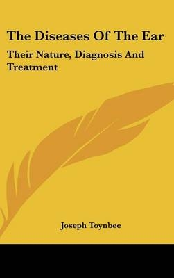 The Diseases Of The Ear - Joseph Toynbee