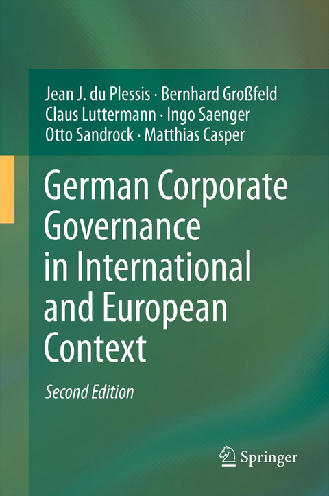 German Corporate Governance in International and European Context - Jean J. Du Plessis, Bernhard Großfeld, Claus Luttermann, Ingo Saenger, Otto Sandrock, Matthias Casper