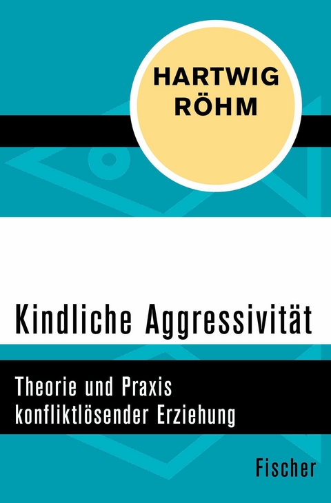 Kindliche Aggressivität -  Hartwig Röhm