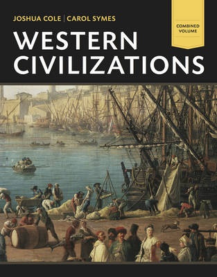 Western Civilizations - Joshua Cole, Carol Symes