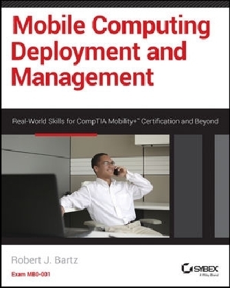 Mobile Computing Deployment and Management - Robert J. Bartz