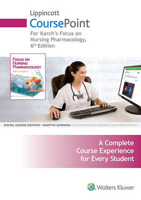 Lippincott CoursePoint for Karch's Focus on Nursing Pharmacology - Amy Karch